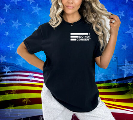 Doc Malik Wearing I Do Not Consent Shirt