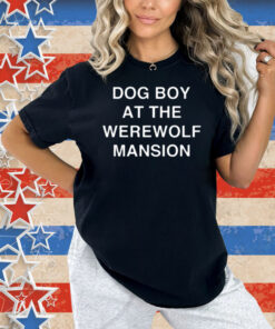 Dog Boy At The Werewolf Mansion Shirt