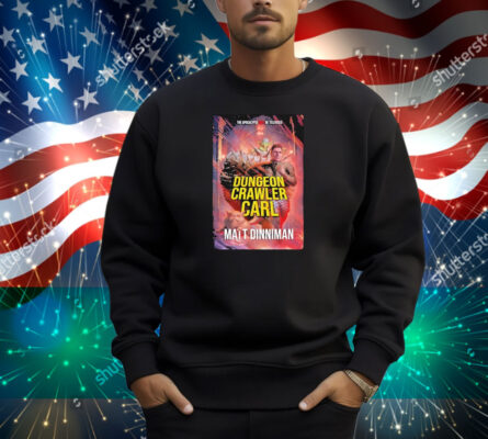 Dungeon Crawler Carl The Apocalypse Will Be Televised Matt Dinniman Shirt