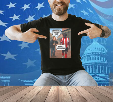 Eliezer Mayenda Oi Big Man What’s Ya Name Shirt