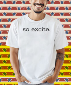Elisheva So Excite Shirt