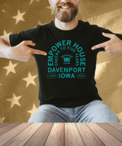 Empower House Cheers to Five Years Shirt