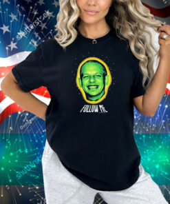 Eric Andre Follow Me Shirt