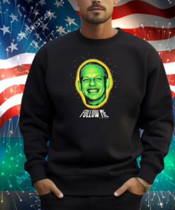 Eric Andre Follow Me Shirt