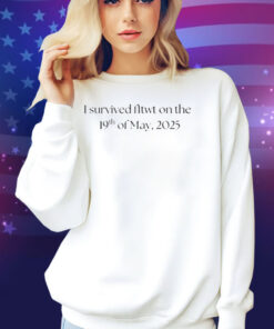 F1mikaa I Survived Fltwt On The 19Th Of May, 2025 Shirt