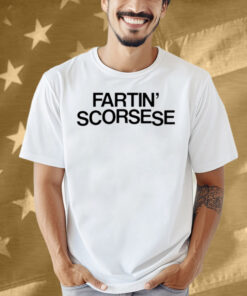 Fartin' Scorsese Shirt
