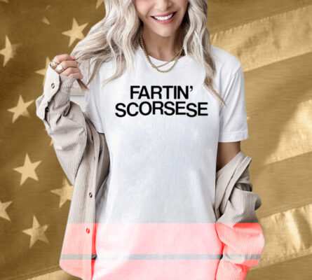 Fartin' Scorsese Shirt