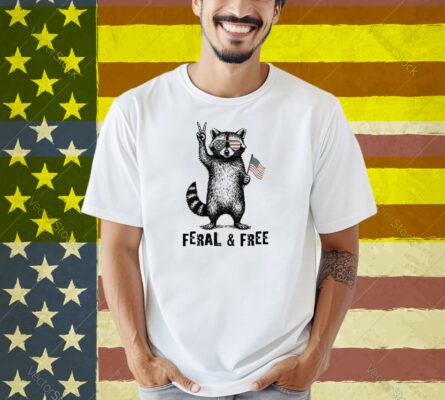 Feral And Free Raccoon Shirt
