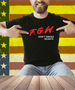Fgw Don't Smoke Skante Shirt