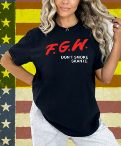 Fgw Don't Smoke Skante Shirt