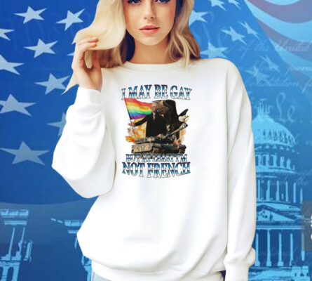 George Washington I May Be Gay But At Least I’m Not French Pride Flag Shirt