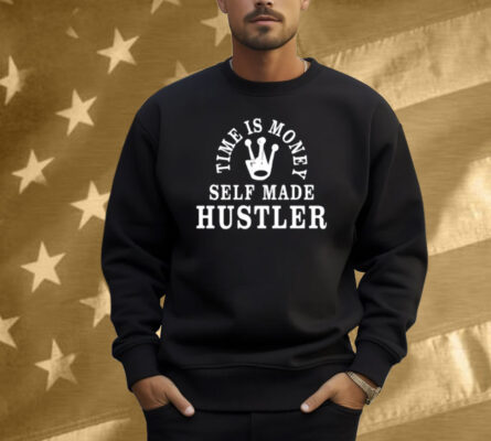 Giggly Time Is Money Self Made Hustler Shirt