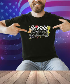 Goose Be Kind To Your Mind Backline Shirt