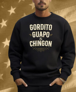 Gordito Guapo Chingon Shirt