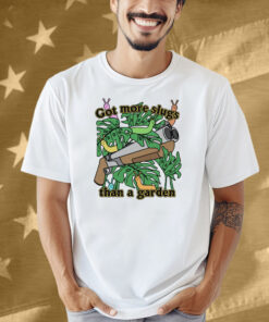 Got More Slugs Than A Garden Shirt