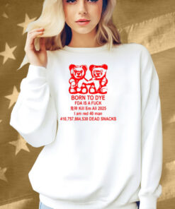 Gotfunny Born To Dye Fda Is A Fuck Shirt