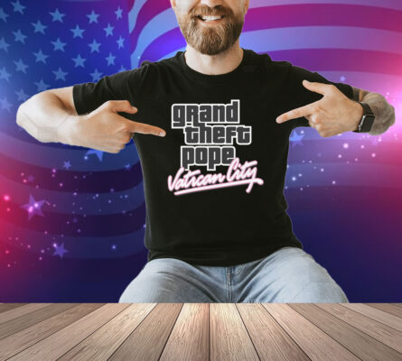 Grand Theft Pope: Vatican City Shirt