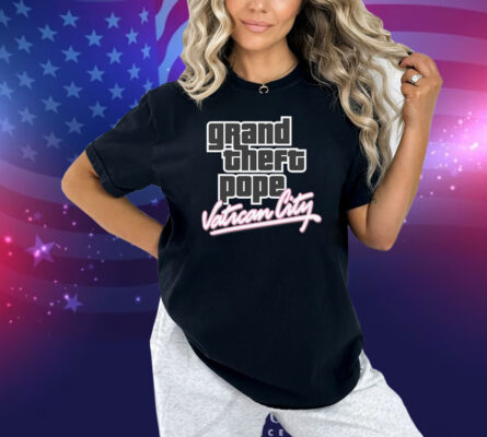 Grand Theft Pope: Vatican City Shirt