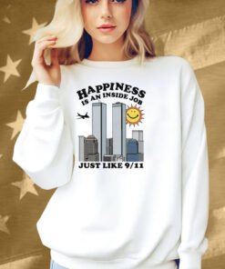 Happiness Is An Inside Job Shirt