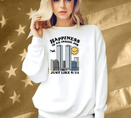 Happiness Is An Inside Job Shirt