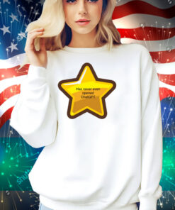 Has Never Even Opened Chatgpt Shirt