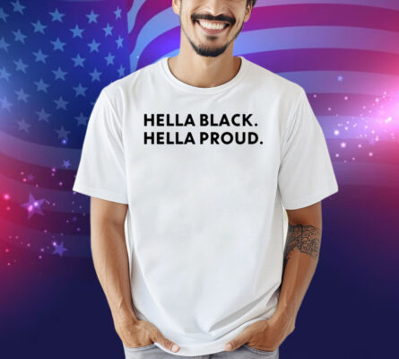 Hella Black Hella Proud Shirt