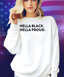 Hella Black Hella Proud Shirt