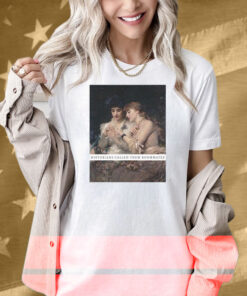 Historians Called Them Roommates Shirt