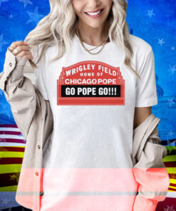 Home Of Chicago Pope Shirt