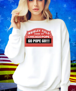 Home Of Chicago Pope Shirt