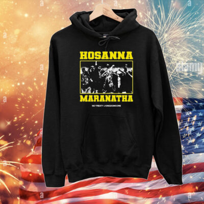 Hosanna Maranatha KingdomCore x No Treaty T-Shirt