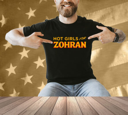 Hot Girls For Zohran Shirt