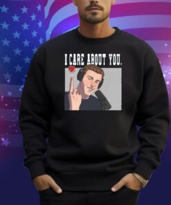 I Care About You Shirt
