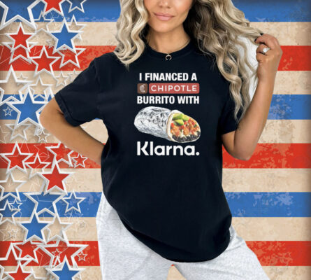 I Financed A Burrito With An App Shirt