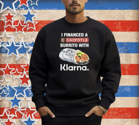 I Financed A Burrito With An App Shirt