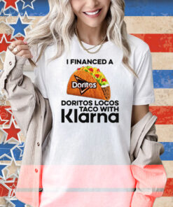 I Financed A Taco With An App Shirt