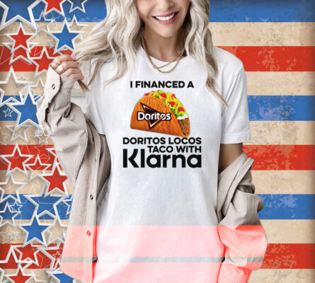 I Financed A Taco With An App Shirt