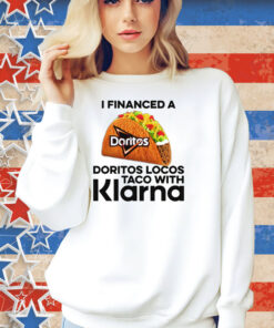 I Financed A Taco With An App Shirt