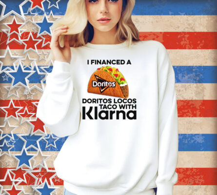 I Financed A Taco With An App Shirt