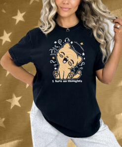 I Have No Thoughts Shirt
