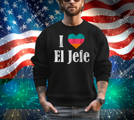 I Heart El Jefe T-Shirt