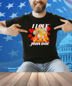 I Love John Doe Shirt