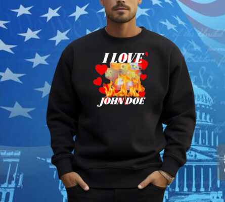 I Love John Doe Shirt
