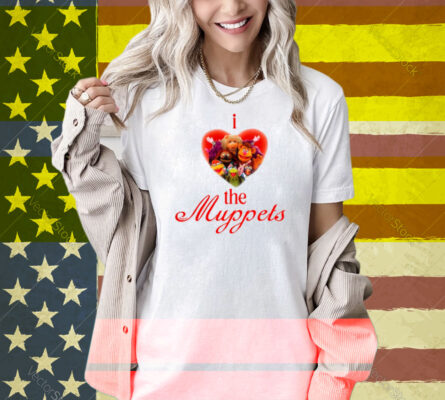 I Love The Muppets Shirt