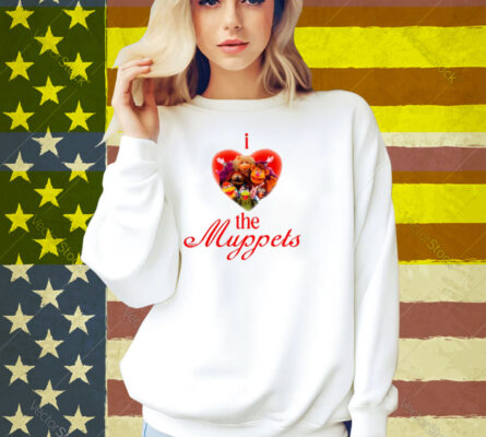 I Love The Muppets Shirt