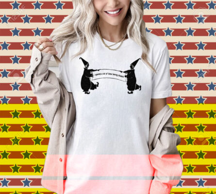 I Spend A Lot Of Time Being Stupid Shirt