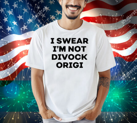 I Swear I'm Not Divock Origi Shirt