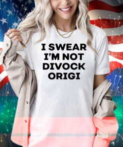 I Swear I'm Not Divock Origi Shirt