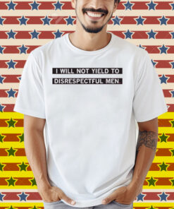 I Will Not Yield To Disrespectul Men Heavyweight Shirt