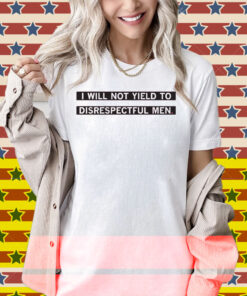 I Will Not Yield To Disrespectul Men Heavyweight Shirt